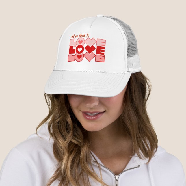 All We Need is Love Typography Trucker Hat (In Situ)