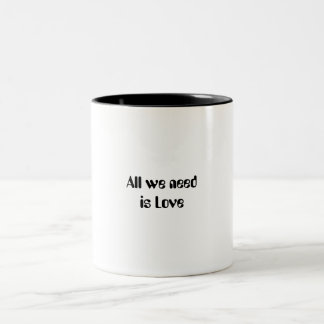 'All we need is Love' written mug.  Two-Tone Coffee Mug