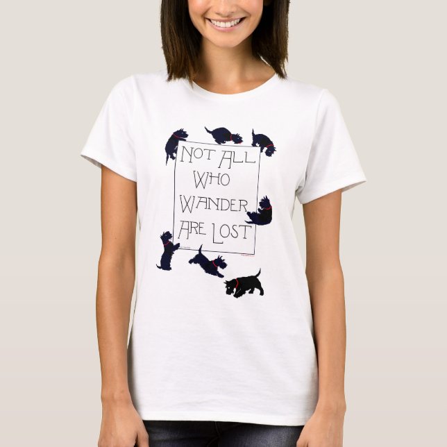 All who wander . . . Scotties, too! T-Shirt (Front)