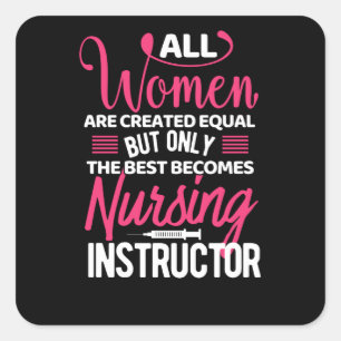 All women are created equal- nursing instructor square sticker