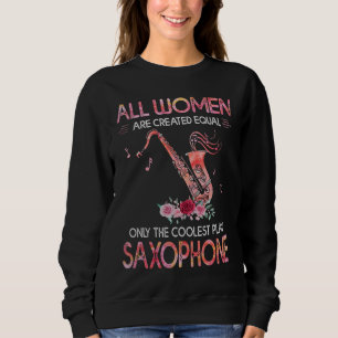 All Women Are Created Equal Only The Coolest Play  Sweatshirt