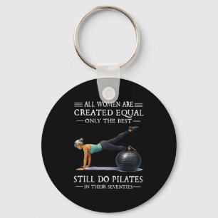 All women are created equal only the do pilates  key ring