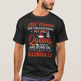 All Women Created Equad Only Queens Are Born On De T-Shirt