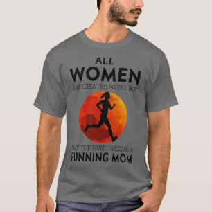 All Womenx27S Are Created Equal But Only The Fines T-Shirt