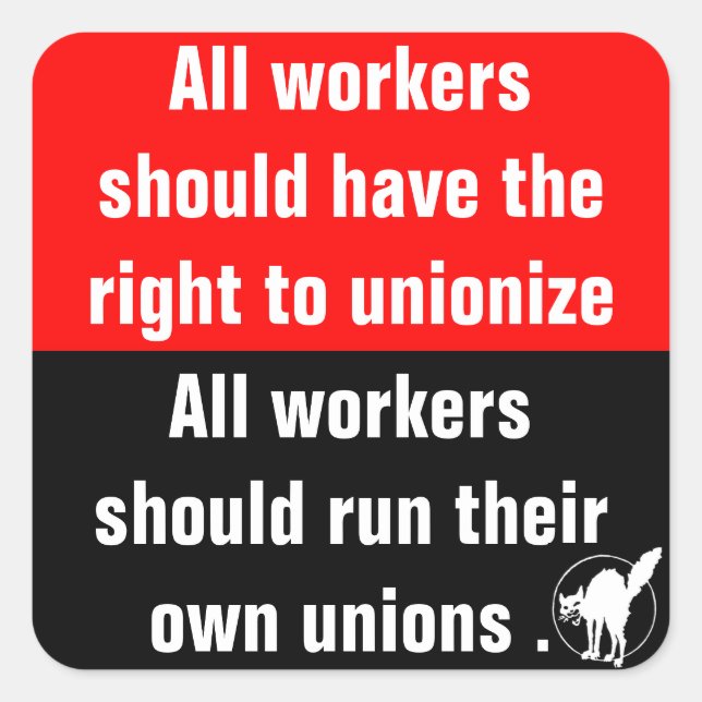 all workers should have the right to unionise square sticker (Front)