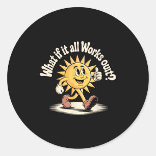 All Works Out Retro Rubber Hose Sun Motivational P Classic Round Sticker