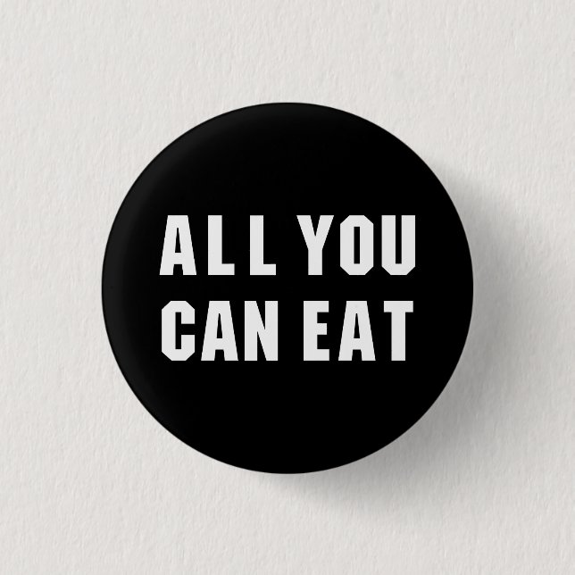 ALL YOU CAN EAT 3 CM ROUND BADGE (Front)