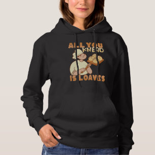 All you knead is Loaves Bakery Donut Cake Baker Hoodie