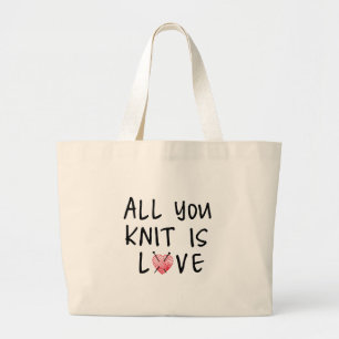All you knit is love with heart shaped red yarn large tote bag