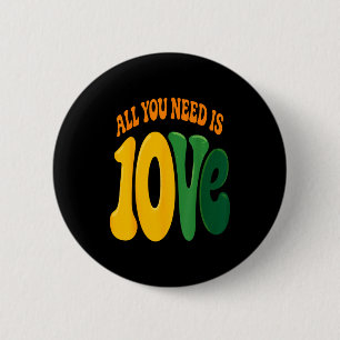 All You Need Is 10ve Love (on Back)  6 Cm Round Badge