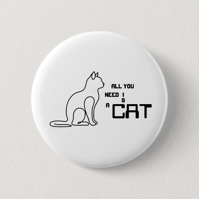 All You Need Is A Cat Cute Cat Lover Round Button  (Front)