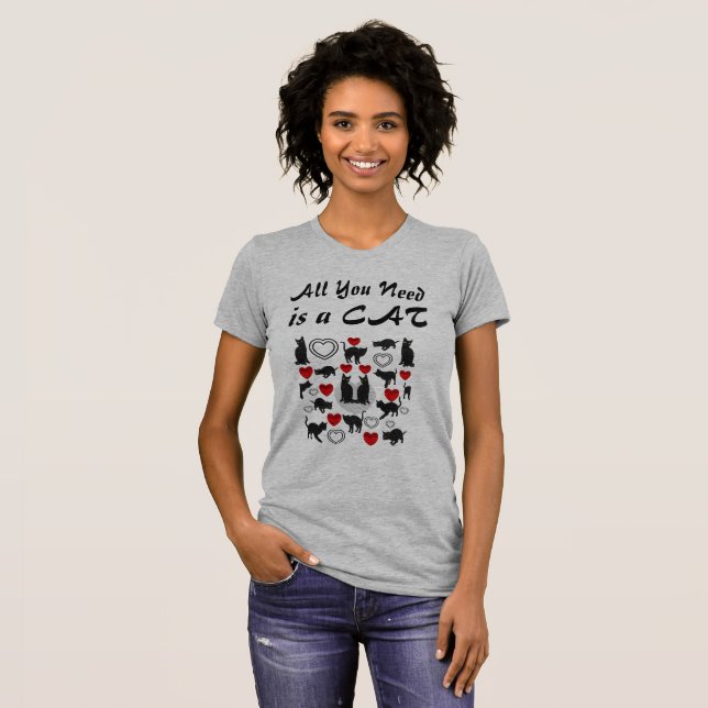 All You Need Is a Cat  T-Shirt (Front Full)