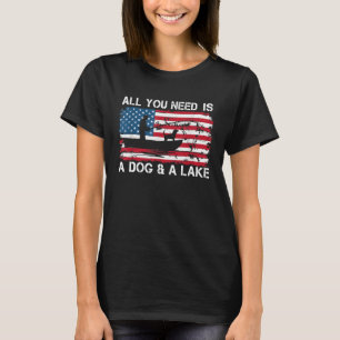 All You Need Is A Dog And A Lake  Dogs Ownership T-Shirt
