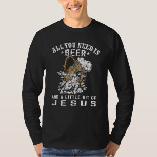 All you need is beer and jesus Jesus wearing Beer T-Shirt