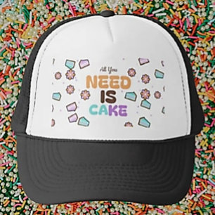 All You Need Is Cake Trucker Hat
