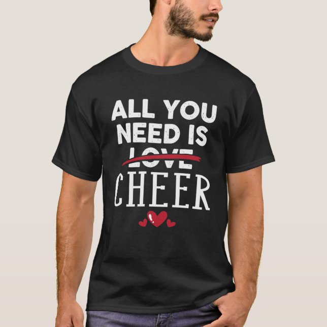 All You Need Is CHEER Valentine Party T-Shirt (Front)
