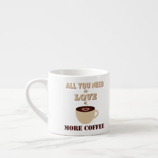 All You Need Is Coffee & Love Espresso Cup