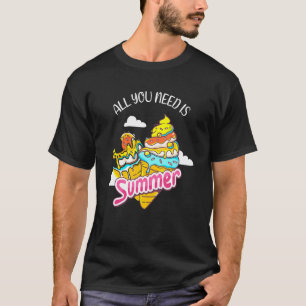 All You Need Is Ice Cream Cool Love Desserts 1 T-Shirt