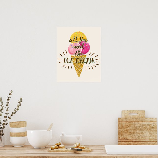 All You Need is Ice Cream – Fun Wall Art Print (Kitchen)