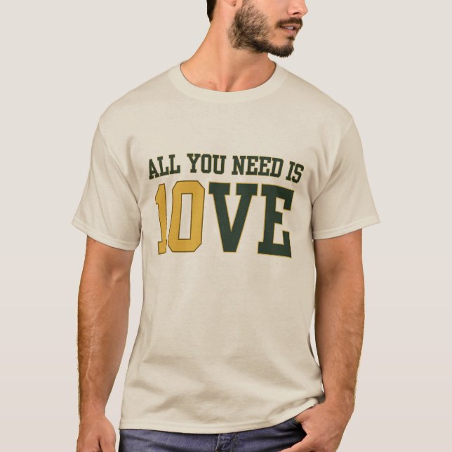 All You Need Is Jordan Love Football  T-Shirt (Front)