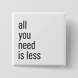 All you need is less 15 cm square badge