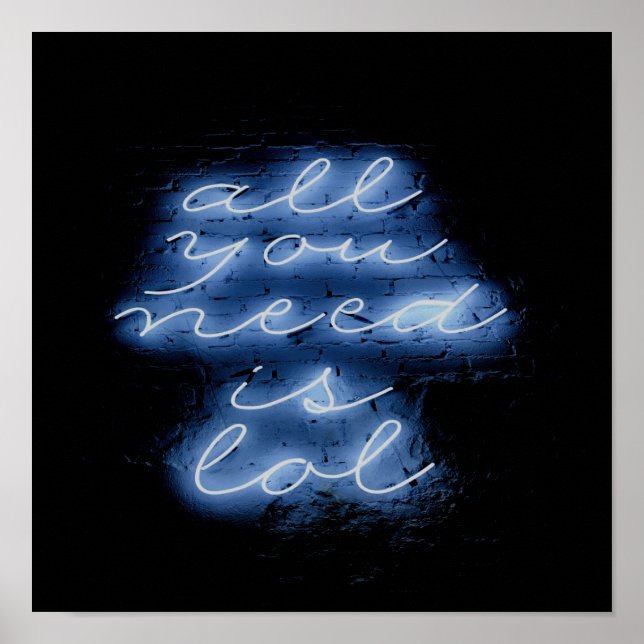 All You Need is LOL Neon Blue Sign (Front)