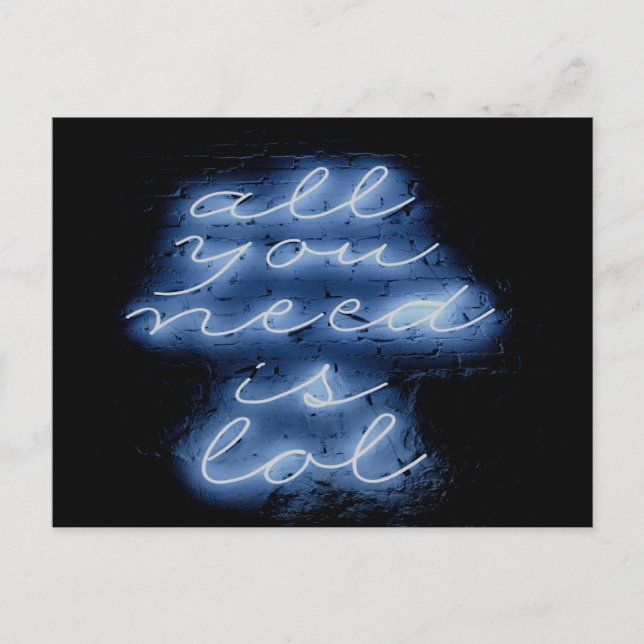 All You Need is LOL Neon Blue Sign Postcard (Front)