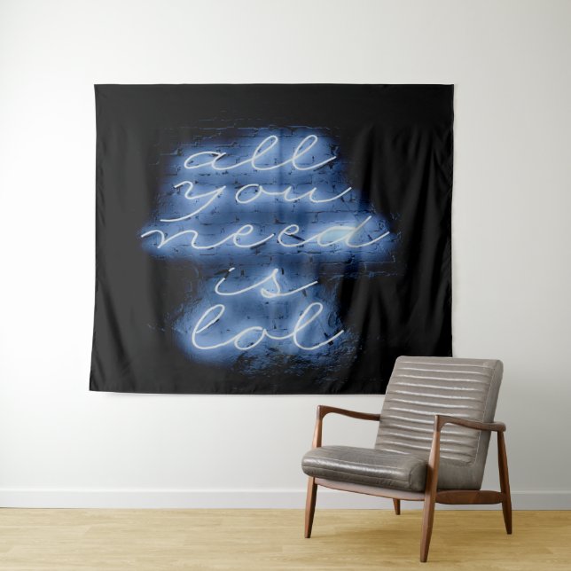 All You Need is LOL Neon Blue Sign Tapestry (In Situ (Horizontal))