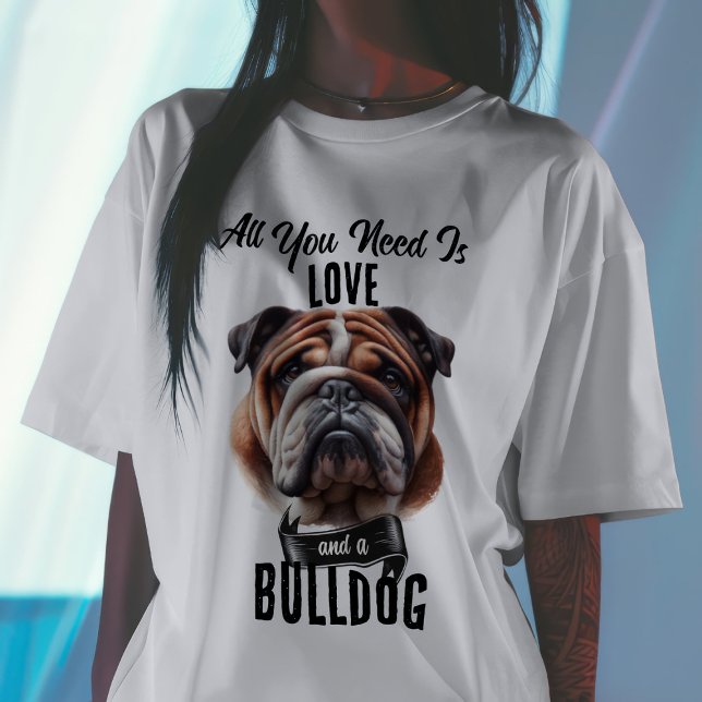 All You Need is Love & a Bulldog T-Shirt (Creator Uploaded)