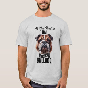 All You Need is Love & a Bulldog T-Shirt