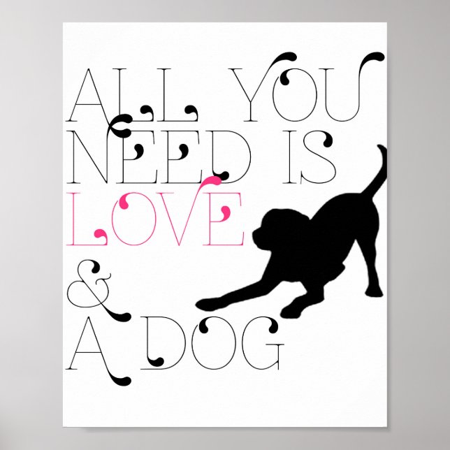 "All You Need is Love & A Dog" 8x10 Print (Front)