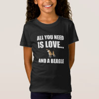 All You Need Is Love And A Beagle Dog Funny