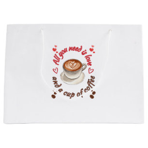All you need is love and a cup of coffee large gift bag