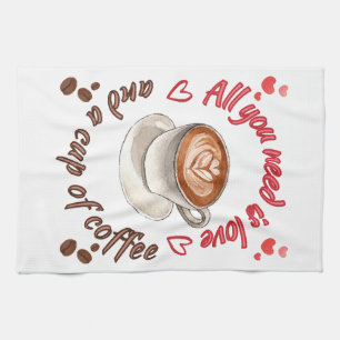 All you need is love and a cup of coffee tea towel