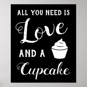 All you need is love and a cupcake chalkboard poster