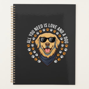 All You Need Is Love And A Dog_1 Planner