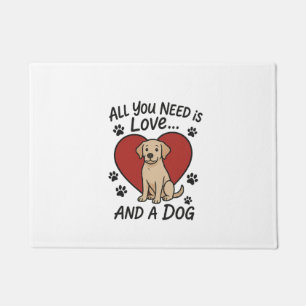 All You Need is Love and a Dog Cute Labrador Dog Doormat