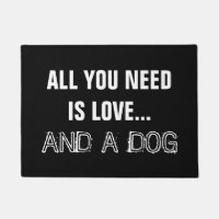 ALL YOU NEED IS LOVE AND A DOG doormat