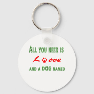 All you need is love and a dog named... key ring