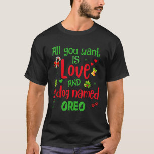 All you need is love and a dog named Oreo christma T-Shirt