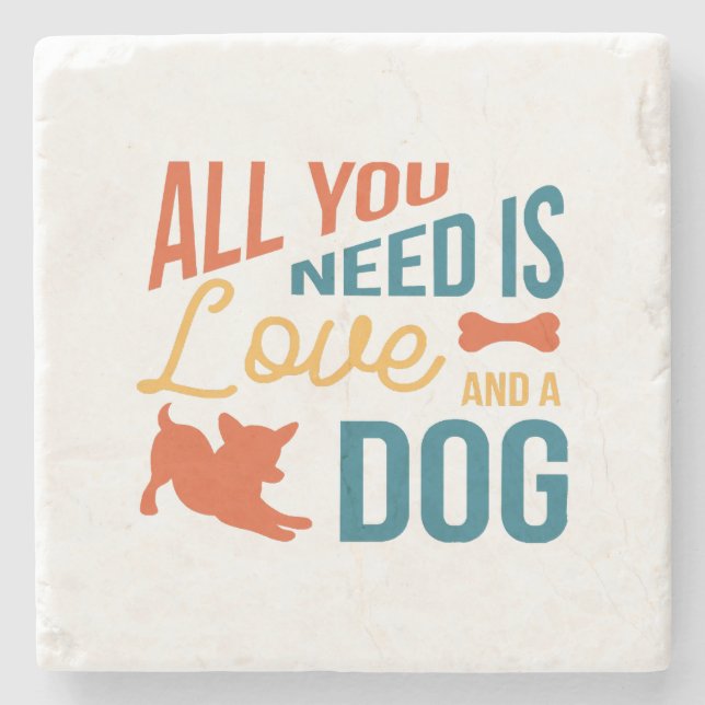 All You Need Is Love And A Dog Stone Coaster (Front)