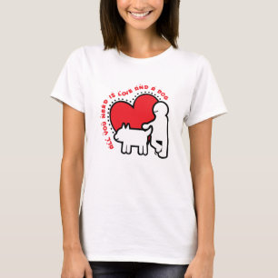 all you need is love and a dog T-Shirt