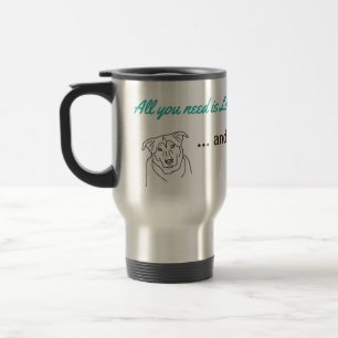 All you need is Love ... and a Dog Travel Mug