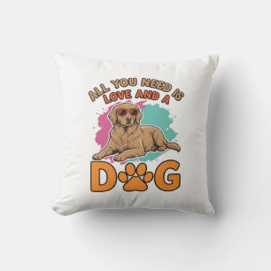 All You Need Is Love and a Dog Vintage Dog Lover D Cushion