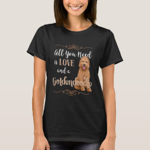 All You Need is Love and a Goldendoodle T-Shirt