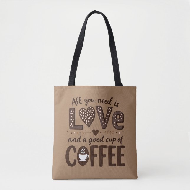 All you need is love and a good cup of coffee.  tote bag (Front)