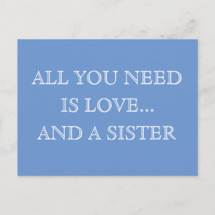 All you need is love...and a sister - postcard