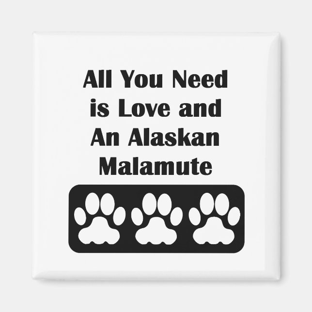 All You Need is Love and An Alaskan Malamute Magnet (Front)