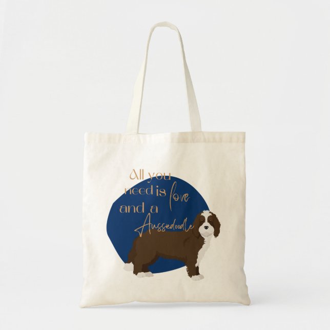 All you need is Love and an Aussiedoodle! Tote Bag (Front)