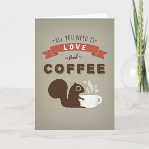 All You Need is Love and Coffee - Custom Holiday Card